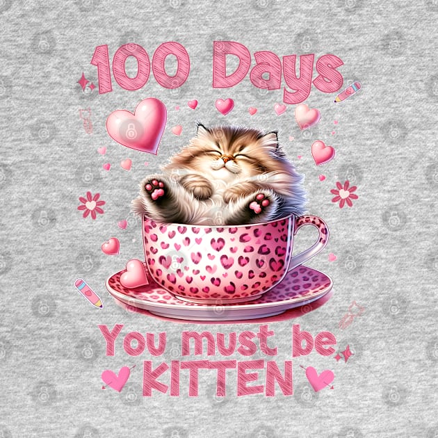 100 Days of School Cat You Must Be Kitten by Hypnotic Highs